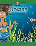 Oceans: 30 Whimsical Aquatic Images to Color (Nature Series) by 