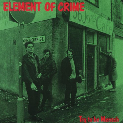 Element of Crime - Try To Be Mensch By Element Of Crime (2005-06-06) - Zortam Music