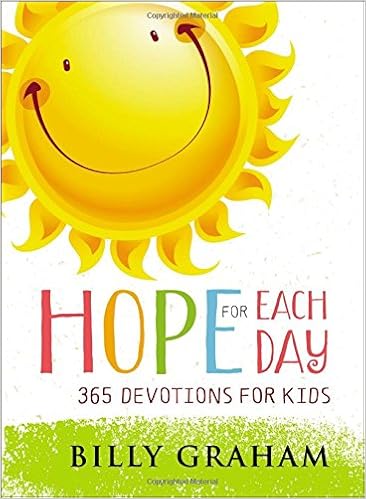Hope for Each Day: 365 Devotions for Kids, by Billy Graham