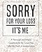 Sorry for Your Loss - It's Me: My Final Thoughts, Wishes, Important Information about My Belongings, by Black Stars Press