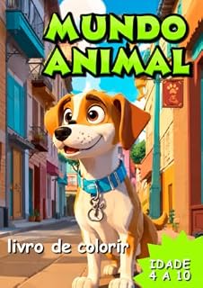 Livro Mundo Animal: Livro Para Colorir - Um Mundo Divertido Para Que as Crinaças Desenvolvam sua Critividade