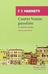 Contre Venise passéiste et autres textes