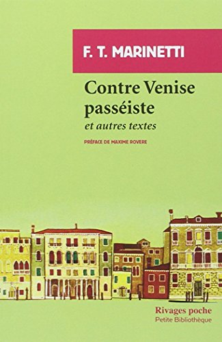 Contre Venise passéiste et autres textes