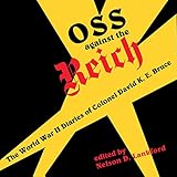 OSS Against the Reich: World War Two Diaries by David K. E. Bruce, Nelson D. Lankford