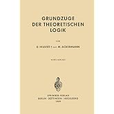 Grundz&uuml;ge der Theoretischen Logik (Grundlehren der mathematischen Wissenschaften, 27) (German Edition)