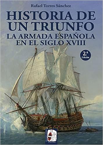 La Armada española en el siglo XVIII. Historia de un triunfo (Ilustrados) :  Torres Sánchez, Rafael: Amazon.es: Libros