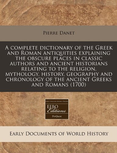 Buy A complete dictionary of the Greek and Roman antiquities explaining ...