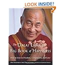 The Dalai Lama's Big Book of Happiness: How to Live in Freedom, Compassion, and Love