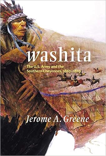 Washita The U S Army And The Southern Cheyennes 1867 1869 Volume 3 Campaigns And Commanders Series Greene Jerome A 9780806138855 Amazon Com Books