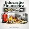 Livro Educação Financeira para Quem Quer Parar de Apagar Incêndios (RIQUEZA INTELIGENTE)