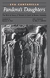 Pandora's Daughters: The Role and Status of Women in Greek and Roman Antiquity (Ancient Society and by 