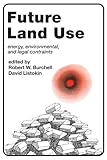 Image de Future Land Use: Energy, Environmental, and Legal Constraints