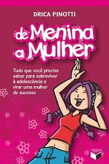 Livro De menina a mulher - vol. 1: Tudo que você precisa saber para sobreviver à adolescência e virar uma mulher de sucesso