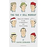 The Tao of Bill Murray: Real-Life Stories of Joy, Enlightenment, and Party Crashing