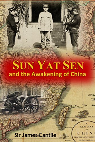 Sun Yat Sen and the Awakening of China (1912) by Sir James Cantlie