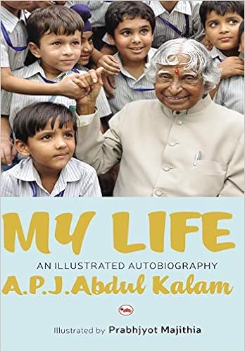 My Life An Illustrated Autobiography Kalam A P J Abdul Majithia Prabhjyot 9788129137890 Amazon Com Books