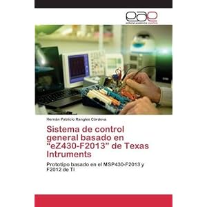 Sistema de control general basado en "eZ430-F2013" de Texas Intruments (Spanish Edition)