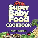 Super Baby Food Cookbook
