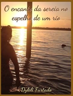 Livro O encanto da sereia no espelho de um rio