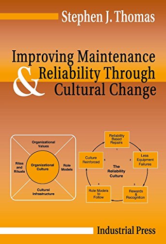 Improving Maintenance & Reliability Through Cultural Change, by Stephen J. Thomas