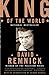 King of the World: Muhammad Ali and the Rise of an American Hero by 