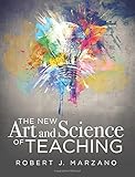 The New Art and Science of Teaching: More Than Fifty New Instructional Strategies for Student Success (Teaching Methods for Competency-Based ... New Art and Science of Teaching Book Series)