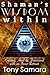 Shaman's Wisdom Within: Expand, Heal and Transcend with an Inner Retreat by 