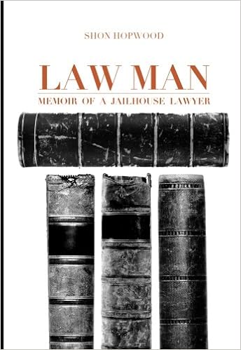 Law Man: Memoir of a Jailhouse Lawyer, by Shon Hopwood Law Man: Memoir of a Jailhouse Lawyer, by Shon Hopwood