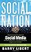 Social Nation: How to Harness the Power of Social Media to Attract Customers, Motivate Employees, and Grow Your Business - Book by Barry Libert