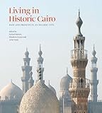 Living in Historic Cairo: Past and Present in an Islamic City (Institute of Ismaili Studies) by
