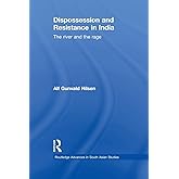 Dispossession and Resistance in India (Routledge Advances in South Asian Studies)