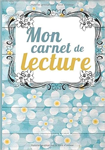Mon Carnet De Lecture Mes Lectures Carnet De Lecture Journal De Bord Mes Livres Floral 100 Fiches De Lecture 109 Pages 17 8 Cm X
