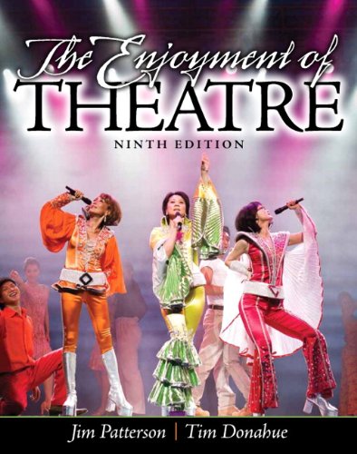 The Enjoyment of Theatre (9th Edition) The Enjoyment of Theatre (9th Edition)