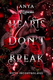 Livro HEARTS DON'T BREAK: Vício Incontrolável
