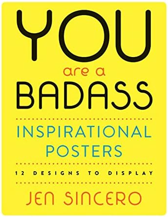 You Are a Badass® Inspirational Posters: 12 Designs to Display