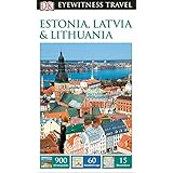 DK Eyewitness Travel Guide Estonia, Latvia and Lithuania