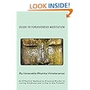 Guide to Forgiveness Meditation: An Effective Method to Dissolve the Blocks to Loving-Kindness, and Living Life Fully