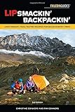 Lipsmackin' Backpackin', 2nd: Lightweight, Trail-Tested Recipes for Backcountry Trips by Christine Conners, Tim Conners