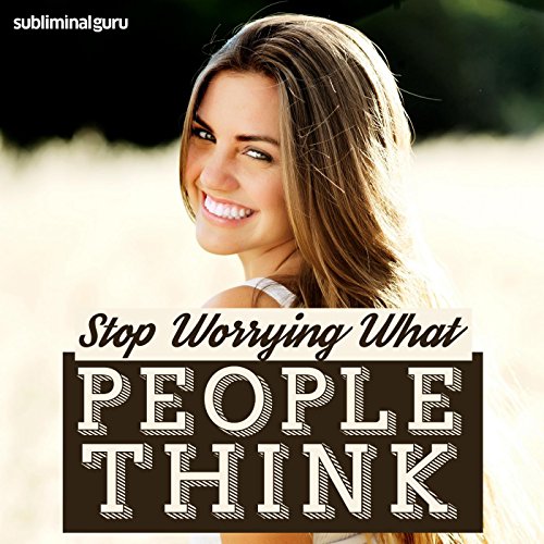 Stop Worrying What People Think (Subliminal Album)