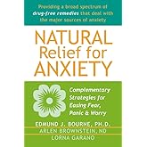 Natural Relief for Anxiety: Complementary Strategies for Easing Fear, Panic, and Worry