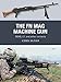 The FN MAG Machine Gun: M240, L7, and other variants (Weapon)