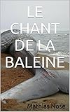 LE CHANT DE LA BALEINE (French Edition) by