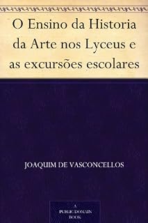 Livro O Ensino da Historia da Arte nos Lyceus e as excursões escolares