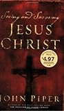 Seeing and Savoring Jesus Christ (Revised Edition)