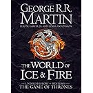 The World of Ice and Fire: The Untold History of Westeros and the Game of Thrones (Song of Ice & Fire)