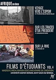Films d'étudiants : Voyage vers l'espoir + Sur les traces d'un président + Sur la rive - Vol. 4