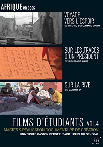Films d'étudiants : Voyage vers l'espoir + Sur les traces d'un président + Sur la rive - Vol. 4