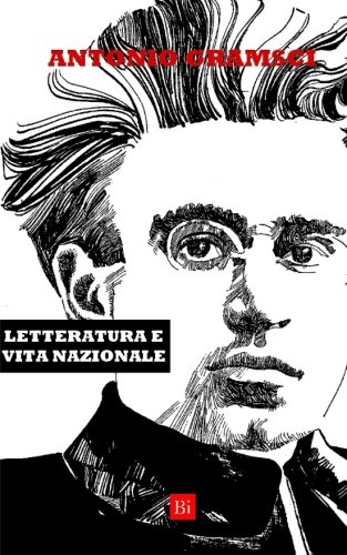 Letteratura e vita nazionale (Italian Edition)