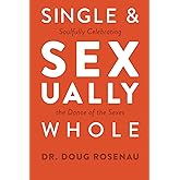 Single and Sexually Whole: Soulfully Celebrating the Dance of the Sexes