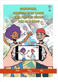 Livro Professores, Conhecem os 10 Passos para Produzir Vídeo com os Alunos?